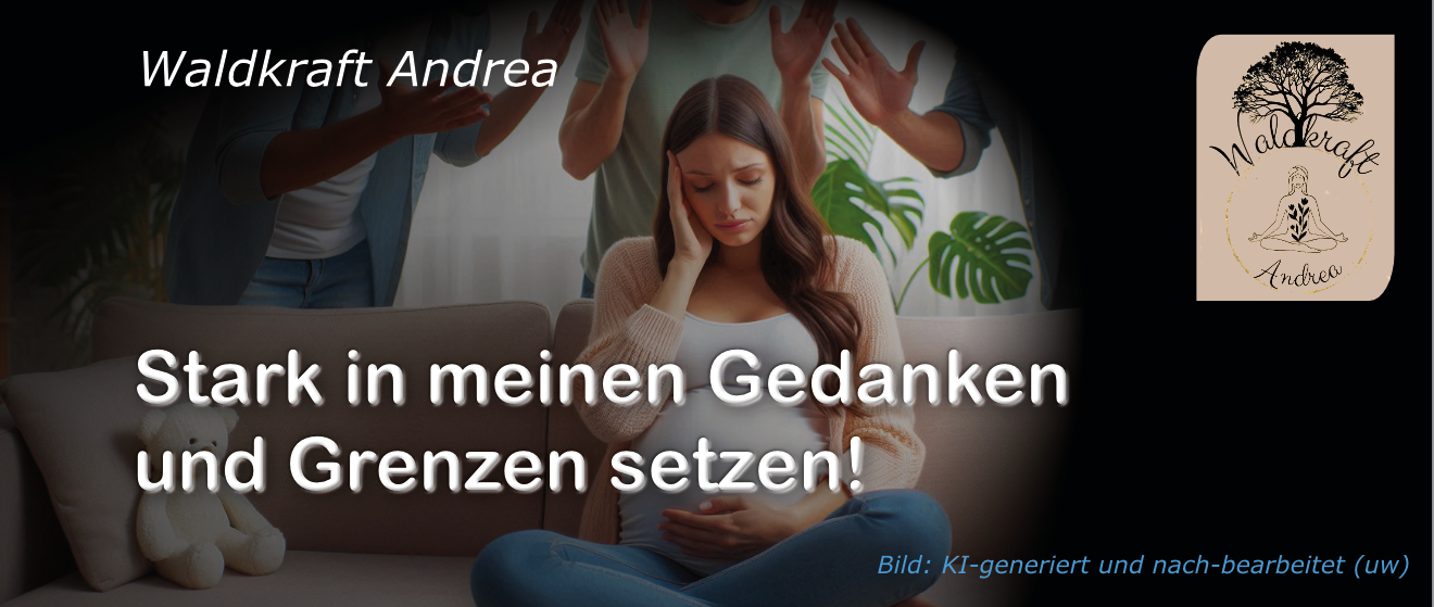 Stark in meinen Gedanken und Grenzen setzen!